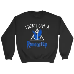 "i Don't Give A Ravencrap" Sweatshirt