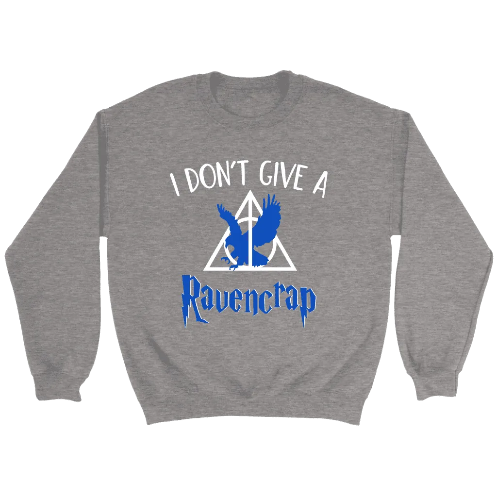 "i Don't Give A Ravencrap" Sweatshirt