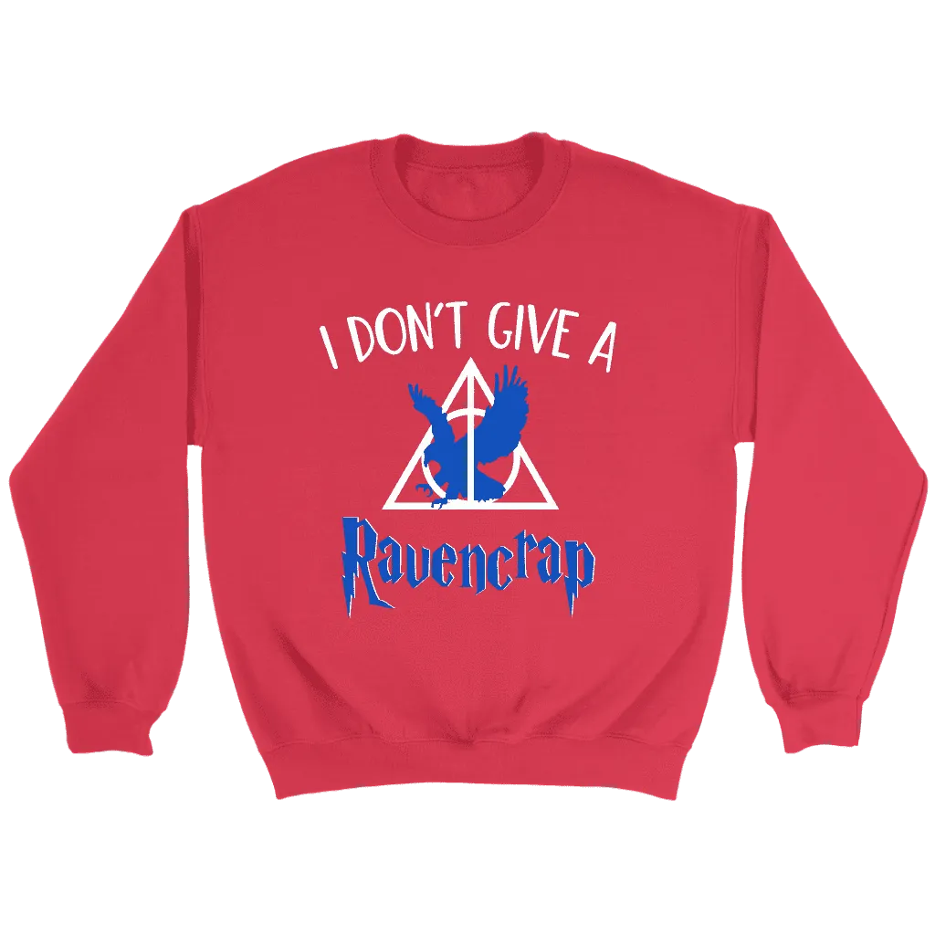 "i Don't Give A Ravencrap" Sweatshirt